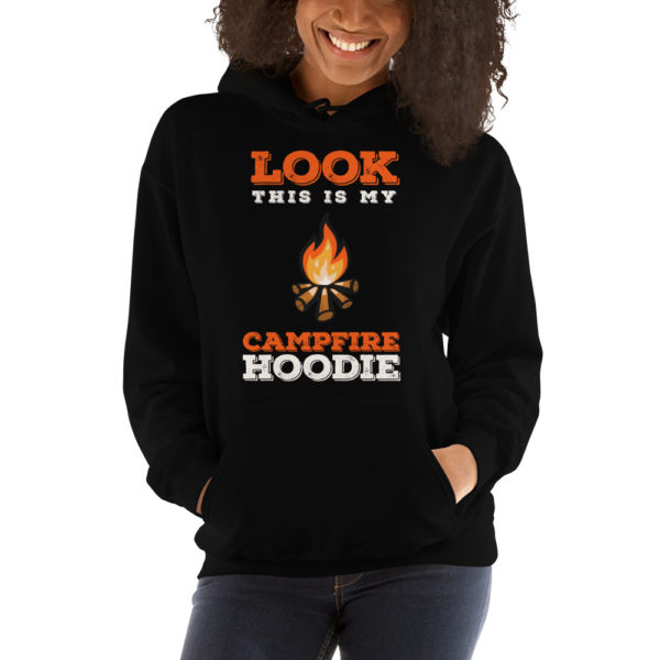 Look ...This Is My Campfire Hoodie